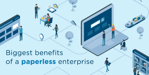 Biggest benefits of a paperless enterprise