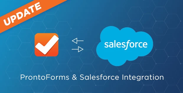 ProntoForms & Salesforce Integration Update